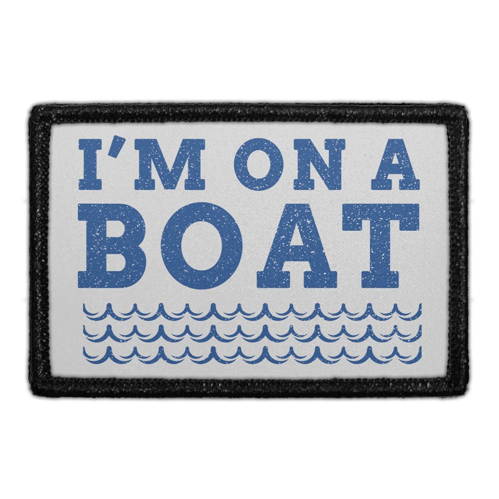 I'm On A Boat - Waves - Removable Patch