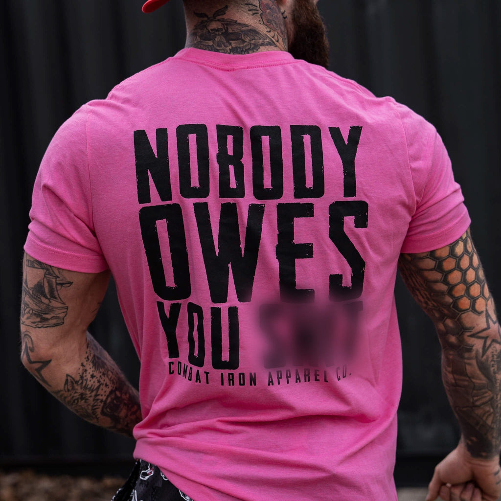 Nobody Owes You Men's T-Shirt
