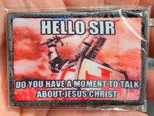 Load image into Gallery viewer, "Hello sir, do you have a moment?" Tactical Morale Patch