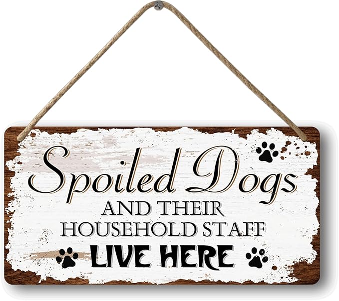 Dog Signs For Home Decor Gifts For Dogs Owners Dog Bedroom Decor Wood Dog Family Decoration Dog Room All You Need Is Love And A Dog Sign Spoiled Dogs And Their Household Staff Live Here Signs 12x6 In