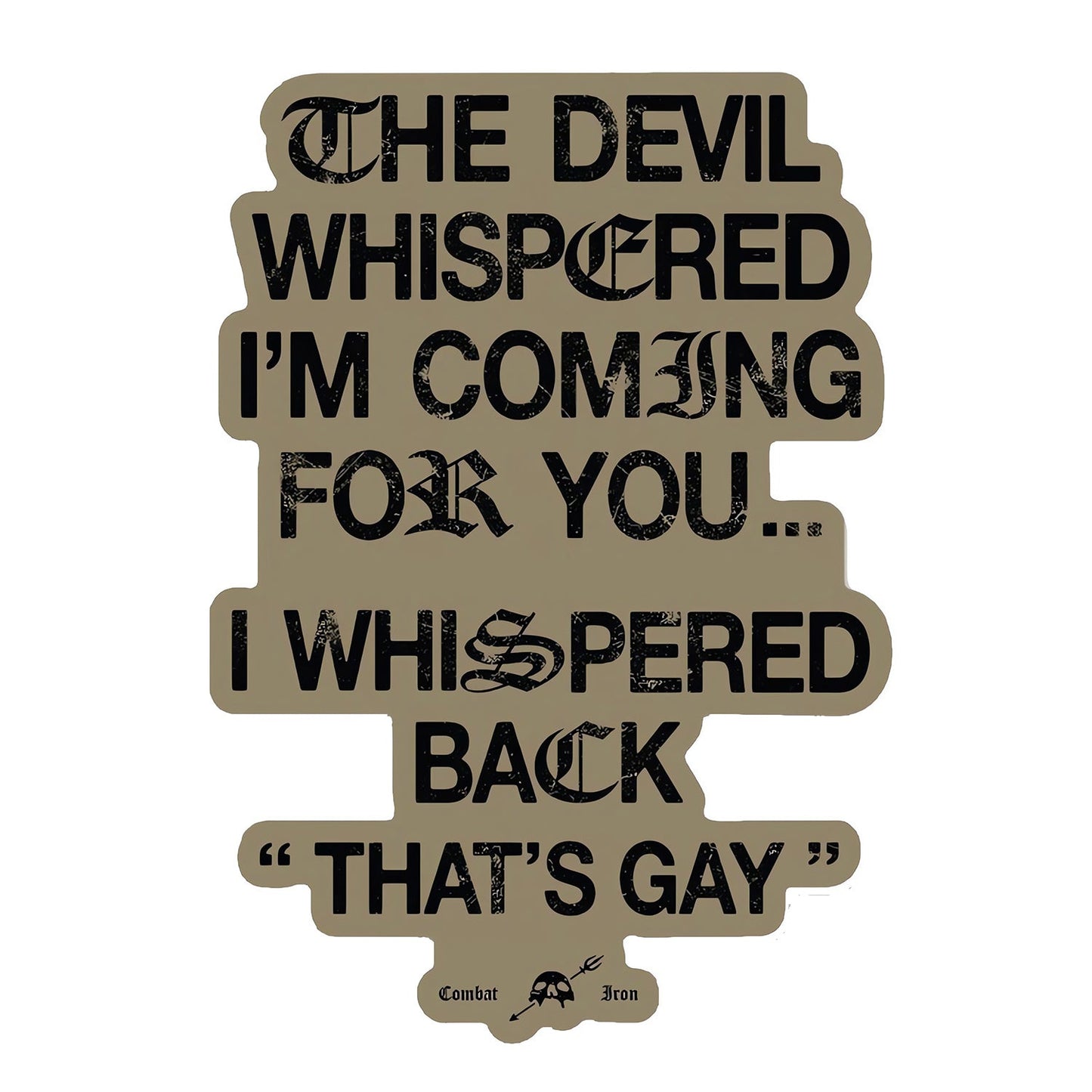 The Devil Whispered I'm Coming For You Decal