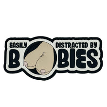 Load image into Gallery viewer, "Fun Size Boobs" - Easily Distracted By Boobies (Uncensored) - 4 inch PVC Patch -