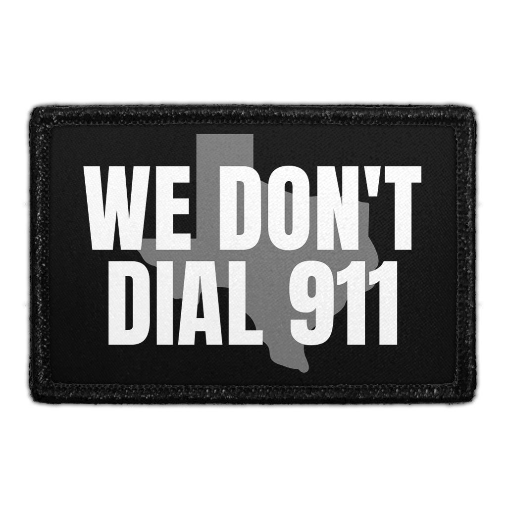 We Don't Dial 911 - Texas - Removable Patch
