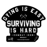 Dying Is Easy. Surviving Is Hard. Decal