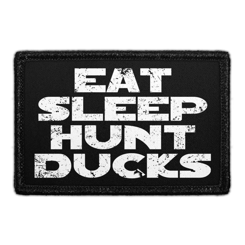 Eat. Sleep. Hunt Ducks. - Removable Patch