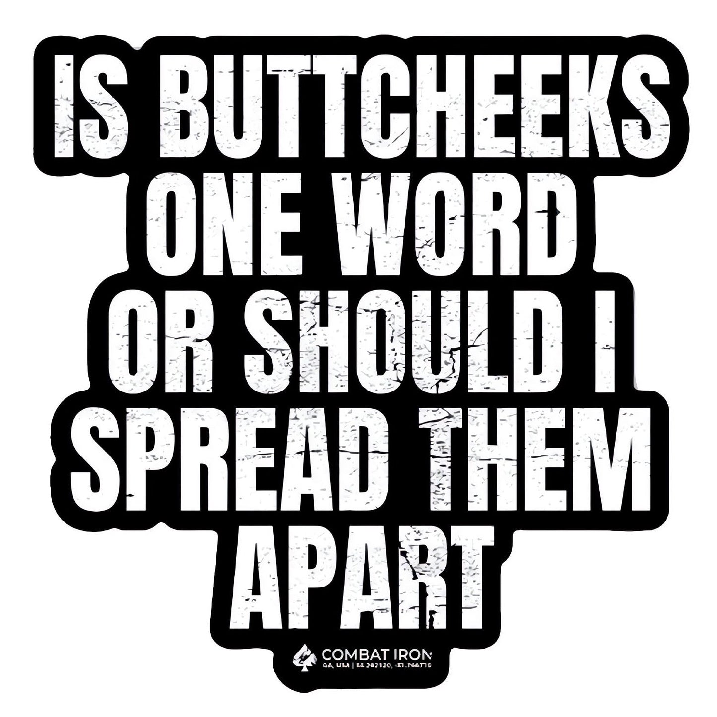Is Buttcheeks One Word Or Should I Spread Them Apart Decal