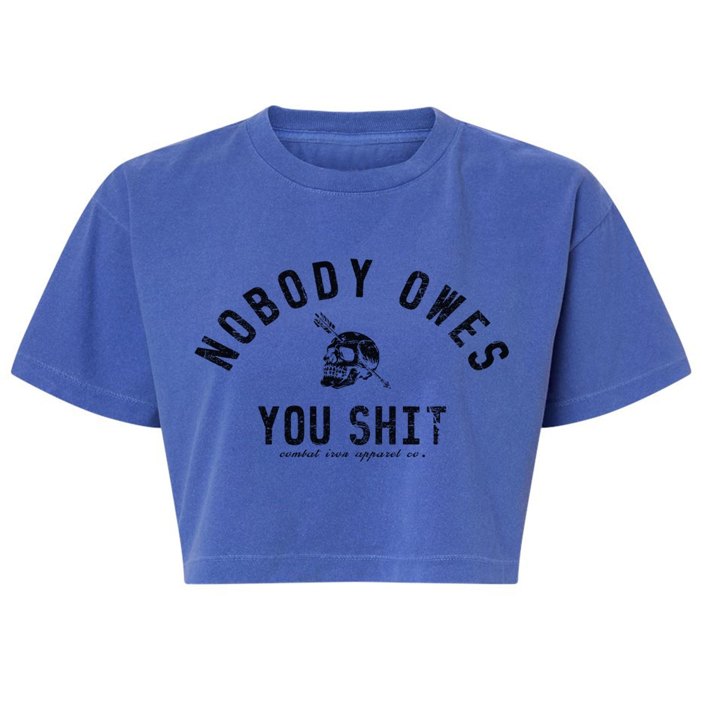 Nobody Owes You Shit Skull Women's Crop Heavyweight Tee