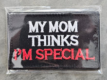 Load image into Gallery viewer, "MY MOM THINK I'M SPECIAL" Tactical Morale Patch