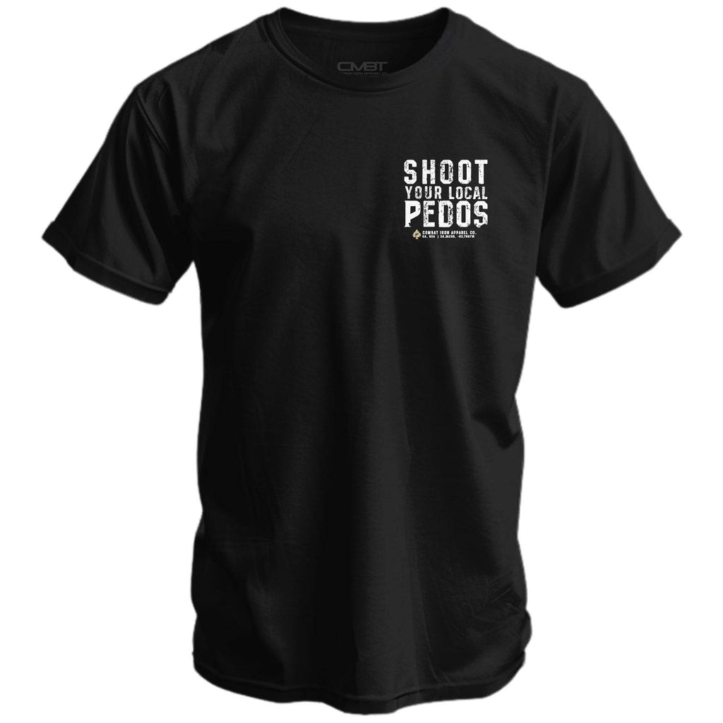Front view of a black men's t-shirt featuring 'Shoot Your Local Pedos' in white text, created by Combat Iron Apparel.