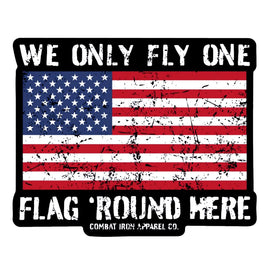We Only Fly One Flag 'Round Here Decal