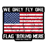 We Only Fly One Flag 'Round Here Decal